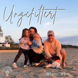 Ungefiltert - der Familienpodcast