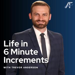 Life in 6 Minute Increments