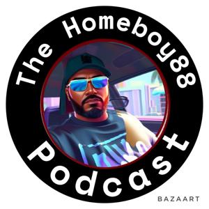 The Homeboy88 Podcast