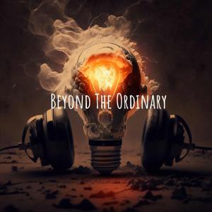 Beyond the Ordinary