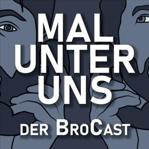Mal unter uns - Der BroCast