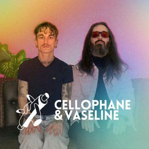 Cellophane & Vaseline