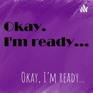 Okay, I'm ready...