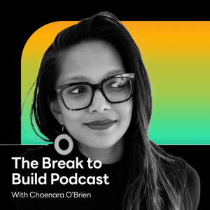The Break to Build Podcast