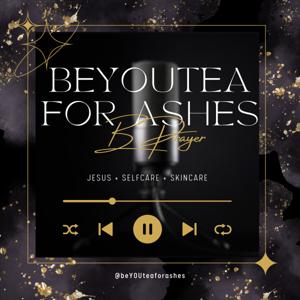 BeYOUtea For Ashes