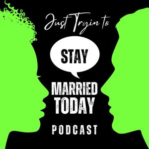 Just Try'n To Stay Married Today