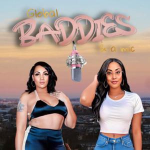 Global Baddies and a Mic