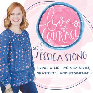 Lives of Courage with Jessica Stong