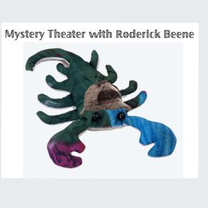 Mystery Theater with Roderick Beene