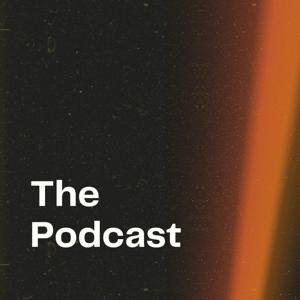 [The Podcast]