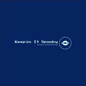 Keepin It Spooky Fantasy Football Podcast