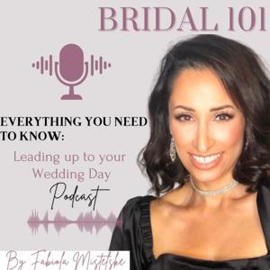 BRIDAL 101: Everything you need to know leading up to your wedding day