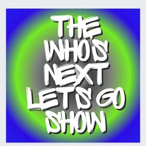 The Who's Next Let's Go Show