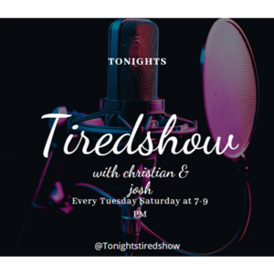 Tonight's TiredShow