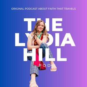 The Lydia Hill Pod | Faith that Travels