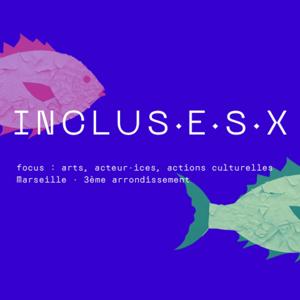 INCLUS.E.S.X