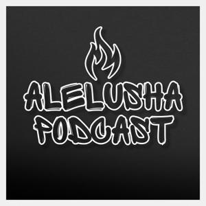 Alelusha Podcast