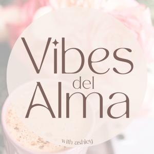 Vibes Del Alma Podcast