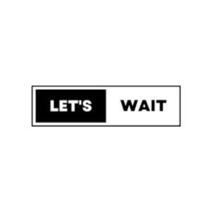 Let's Wait