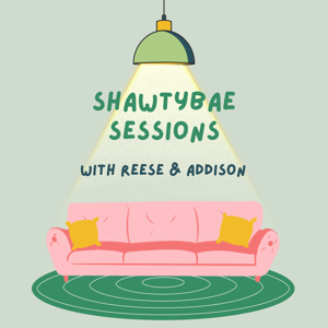 Shawtybae Sessions Podcast