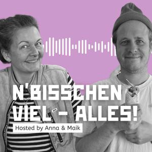n' bisschen viel - Alles!