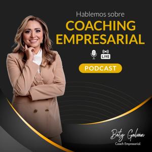 Bety Galván - Coaching Empresarial
