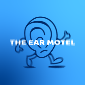 The Ear Motel