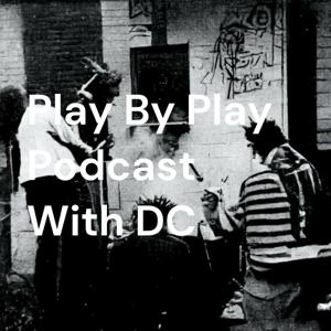 Play By Play Podcast With DC