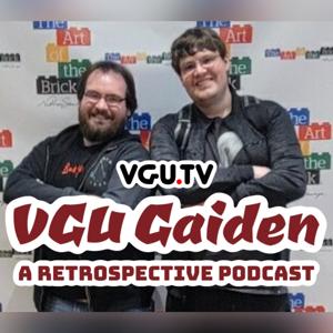 VGU Gaiden: A Retrospective Podcast