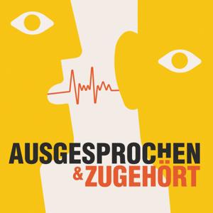 ausgesprochen & zugehört