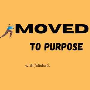 Moved To Purpose