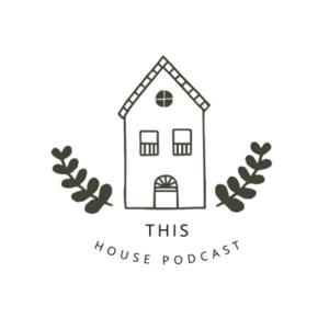 This House Podcast