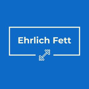 Ehrlich Fett!