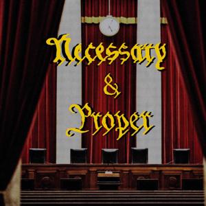 Necessary and Proper