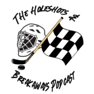 The Holeshots and Breakaways Podcast