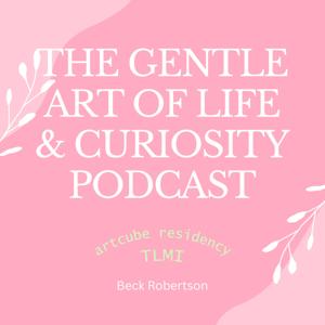 The Gentle Art of Life and Curiosity