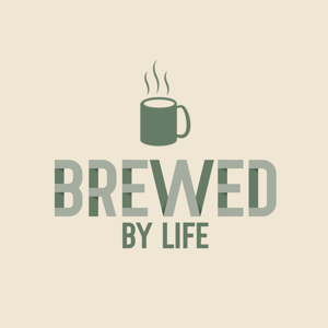 Brewed by Life