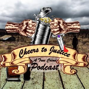 Cheers To Justice: A True Crime Podcast