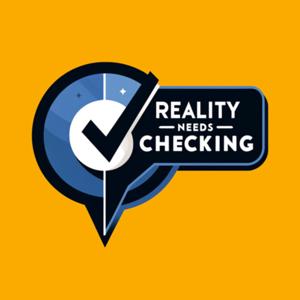 Reality Needs Checking