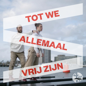 Tot we allemaal vrij zijn