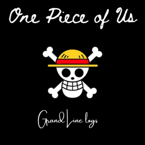 One piece of Us- Grand Line Logs