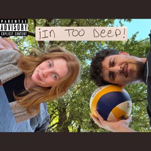 In Too Deep