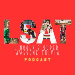 LSAT: Lincoln's Super Awesome Trivia Podcast