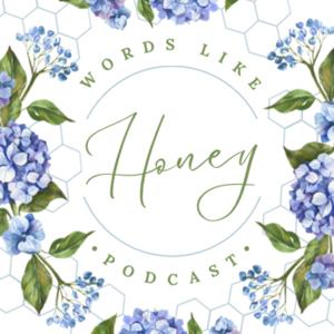 Words Like Honey