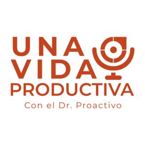 Una Vida Productiva con el Dr. Proactivo