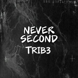 Never Second Trib3