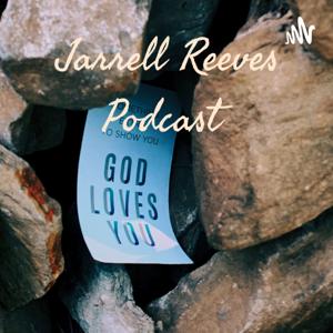 Jarrell Reeves Podcast
