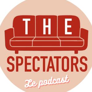 The Spectators, le podcast