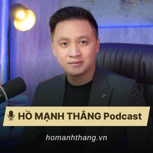 Hồ Mạnh Thắng Podcast