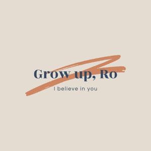 Grow-up, Ro